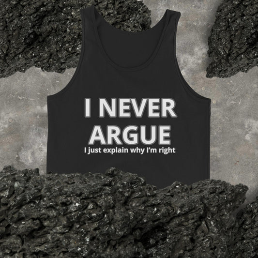Never Argue Tank Top